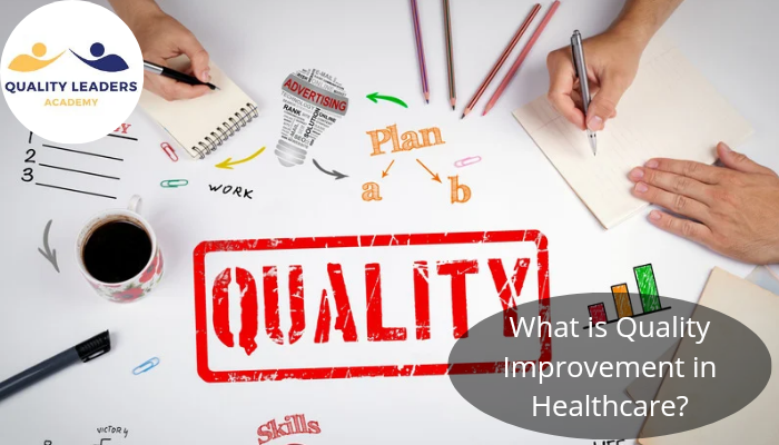 What is Quality Improvement in Healthcare?