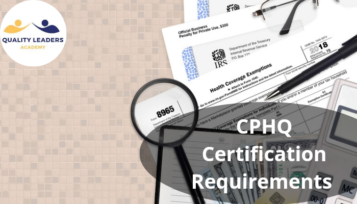 CPHQ Certification Requirements | Everything You Need to Know