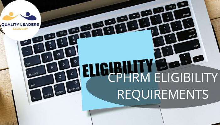 CPHRM ELIGIBILITY REQUIREMENTS | YOUR GUIDE TO A CAREER IN HEALTH CARE RISK MANAGEMENT