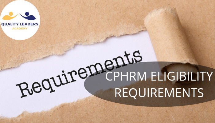 CPHRM ELIGIBILITY REQUIREMENTS