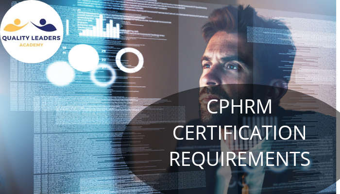 CPHRM CERTIFICATION REQUIREMENTS