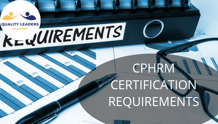 CPHRM CERTIFICATION REQUIREMENTS