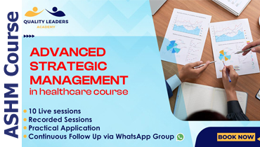 ASMH 1001 (LIVE ZOOM): Advanced Strategic Management in Healthcare Course [for ARAB LEARNERS]