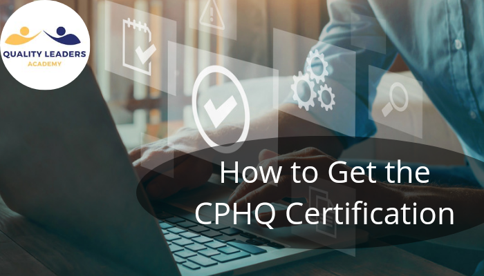 How to Get the CPHQ Certification